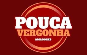 Pouca Vergonha: Amadores