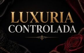 LUXURIA CONTROLADA💥